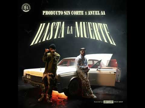 Anuel AA Ft. Producto Sin Corte – Hasta La Muerte  #anuel #productosincorte