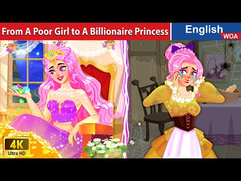 From A Poor Girl to A Billionaire Princess 👰 Princess Story🌛 Fairy Tales @WOAFairyTalesEnglish