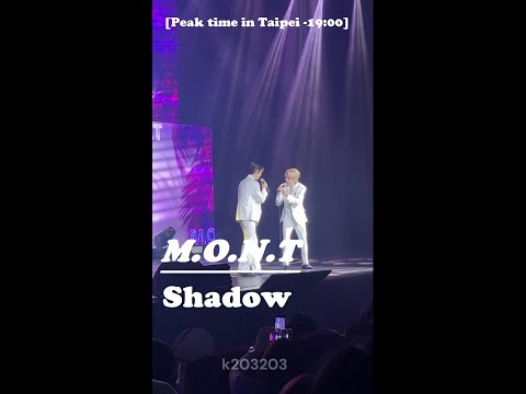 230715 M.O.N.T - Shadow [Peak time in Taipei -19:00]