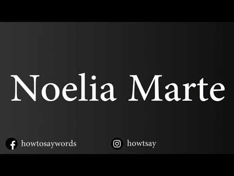 How To Pronounce Noelia Marte
