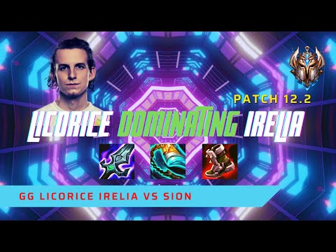 LICORICE IS DOMINATING IRELIA! - GG Licorice Plays Irelia Top vs Sion! | Patch 12.2
