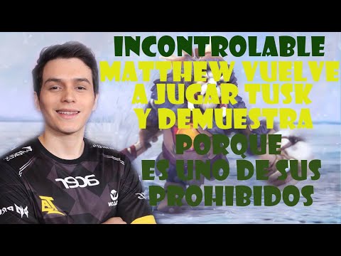 APLASTANTE ! MATTHEW VUELVE A JUGAR TUSK Y DEMUESTRA PORQUE ES UNO DE SUS PROHIBIDOS - DOTA 2