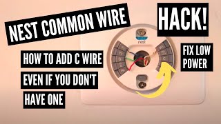 Nest Common Wire Hack!!! - Nest Low Power Fixed