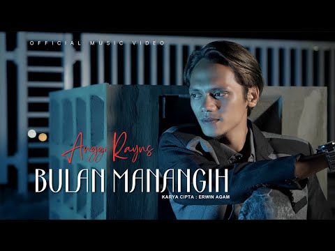 Anggi Rayns - Bulan Manangih (Official Music Video)
