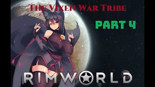 Rimworld: Vixen War Tribe: Cassandra 500%: Day 106 to 137
