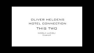 Oliver Heldens vs Motel Connection - This Two (NICOLA LUCIOLI MashUp)