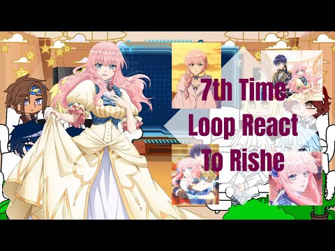 7th Time Loop React To Rishe...||1/1||