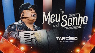 Tarcisio do Acordeon - Meu Sonho