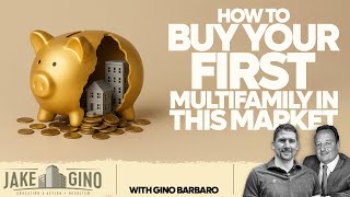 How To Buy Your First Multifamily In This Market | How To with Gino Barbaro