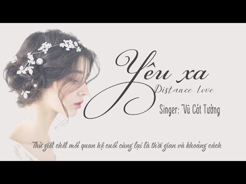 Yêu xa - Vũ Cát Tường | Video lyrics  (Nhạc buồn dành cho người yêu xa - thất tình)