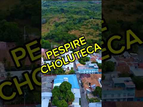 Pespire Choluteca y el Cerro de la Cruz (dic 2025)