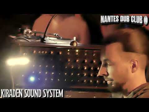 NANTES DUB CLUB #40 | KIRADEN SOUND SYSTEM ▶ Stepper'One dubplate🔥🔥🔥 ③