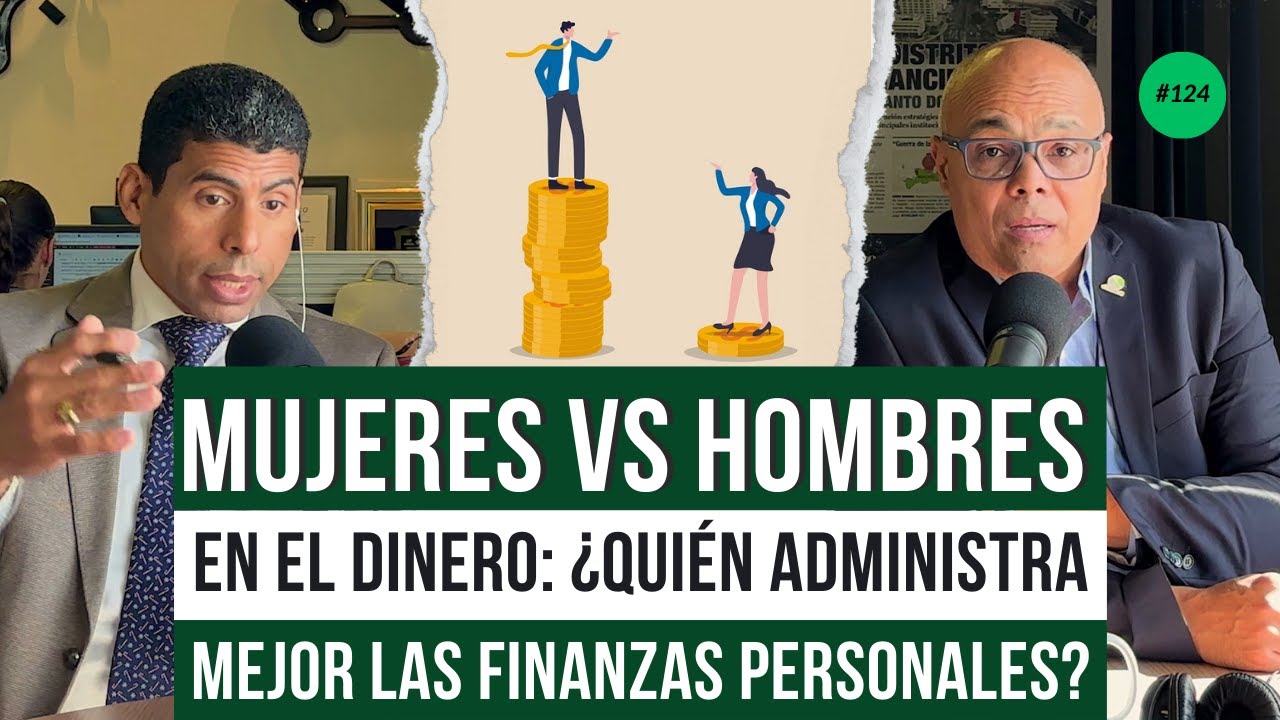 MUJERES vs HOMBRES en el DINERO: ¿QUIÉN ADMINISTRA MEJOR las FINANZAS PERSONALES? | EP. 124