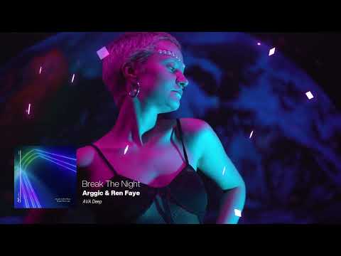Arggic & Ren Faye - Break The Night