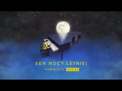Pawbeats ft. Linia Nocna x be vis - Sen nocy letniej