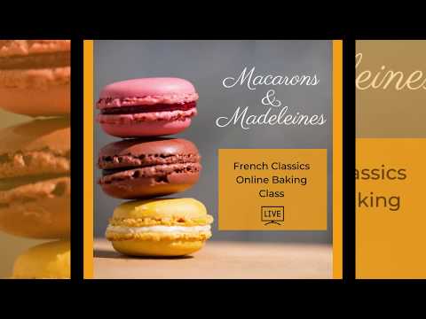 French Classics - Macarons and Madeleines - Online Baking Class