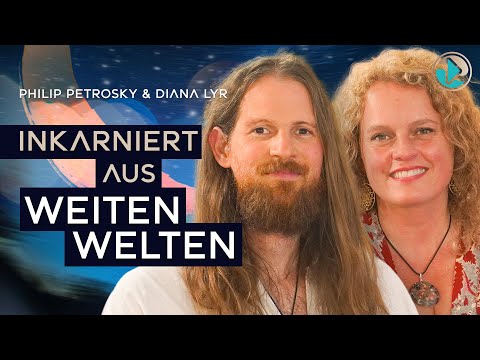 Inkarniert aus weiten Welten – Philip Petrosky & Diana Lyr