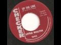 Little Walter - Up The Line - Checker  1043