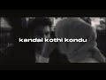 Download Kandal Kothi Kondu Slowed Reverb Lofi Zuhail Lofi Mp3 Song