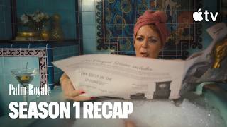 Palm Royale — Season 1 Recap, Courtesy of The Shiny Sheet | Apple TV
