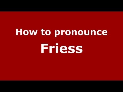 How to Pronounce Friess - PronounceNames.com