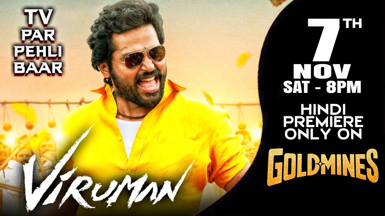 Viruman (Hindi) | 7th Nov Sat 8 PM | Karthi, Aditi Shankar | TV Par Pehli Baar | Goldmines
