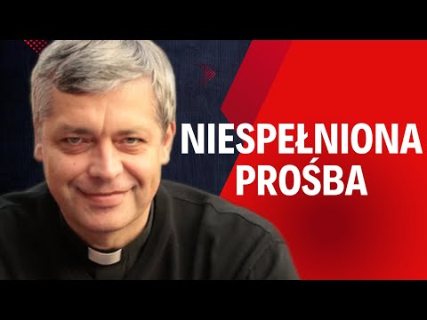 Dlaczego Bóg nie spełnił tego, o co prosiłam? Ks. Piotr Pawlukiewicz