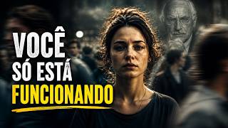 VIVER NO AUTOMÁTICO: O sinal de que você está desconectado de si (cARL Jung já falava disso)