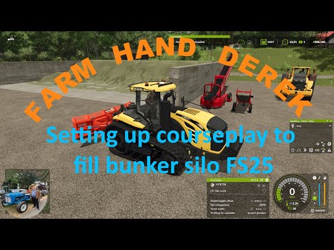 FS25 Setting Up Courseplay to Fill Bunker Silo