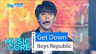 [HOT] Boys Republic - Get Down, 소년공화국 - 겟 다운 Show Music core 20160423
