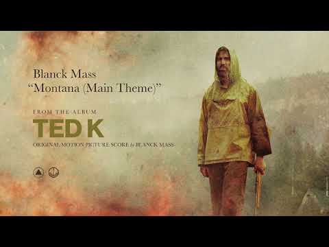Blanck Mass - Montana (Main Theme) Official Audio from Ted K OST