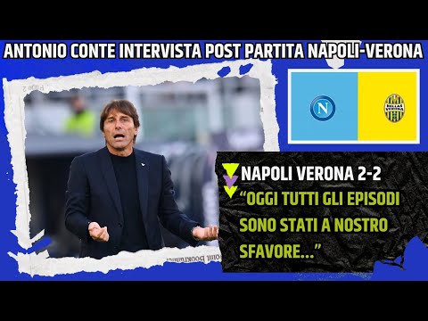 ANTONIO CONTE INTERVISTA POST NAPOLI VERONA:"TUTTI GLI EPISODI SONO STATI A NOSTRO SFAVORE..."