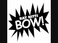 Ray Nitti Bow lyrics 