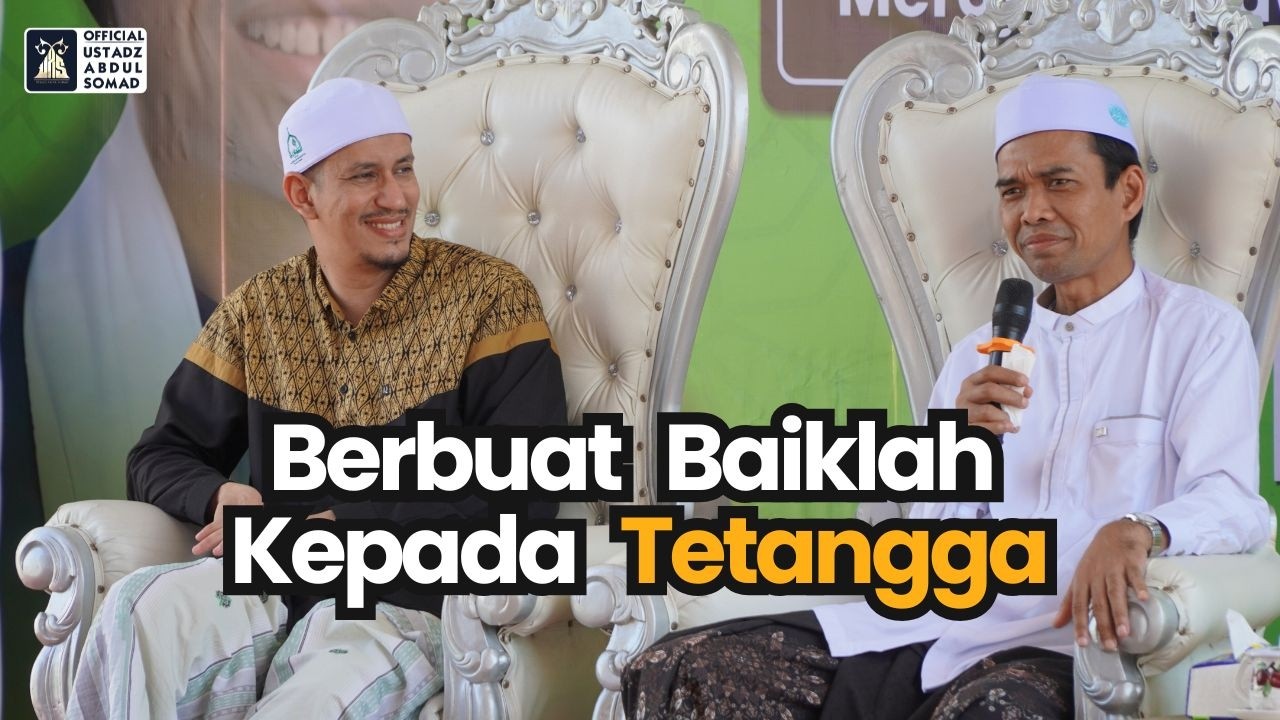 Berbuat Baiklah Kepada Tetangga | Ustadz Abdul Somad