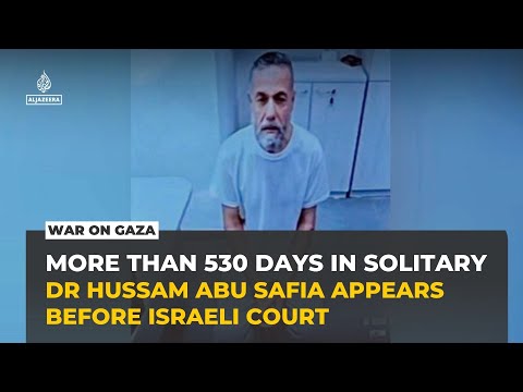 Gaza doctor Hussam Abu Safia appears before Israeli court after more than 530 days in detention