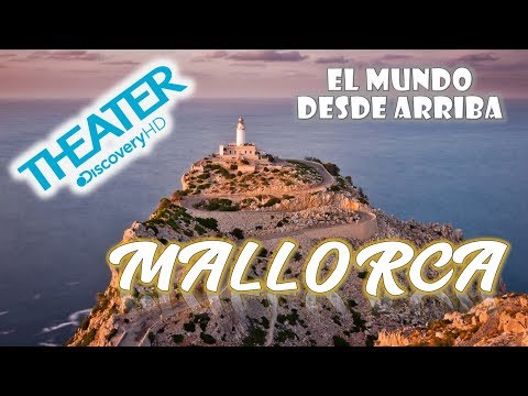 El mundo desde Arriba - Mallorca España - Discovery Theater (español latino)
