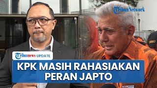 KPK Belum Ungkap Peran Japto Soerjosoemarno dalam Kasus Gratifikasi Eks Bupati Kukar
