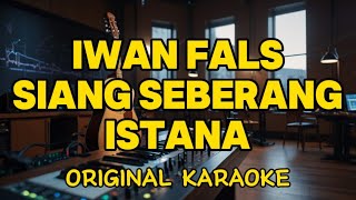 Download lagu Iwan Fals - Siang Seberang Istana (Karaoke) mp3
