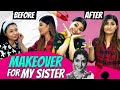 Make Over For My Sister Sunita Nandita Sunita Xpress