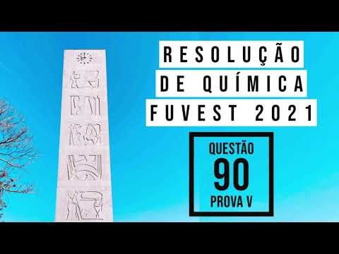 FUVEST 2021 | Question 90 | Test V