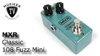 Video thumbnail for MXR Classic 108 Fuzz Mini - Review by Musiker TV