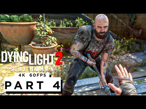 DYING LIGHT 2 STAY HUMAN Walkthrough Gameplay Part 4 - (4K 60FPS) - No Commentary