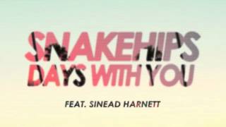 SNAKEHIPS - Days With You (feat. Sinead Harnett)