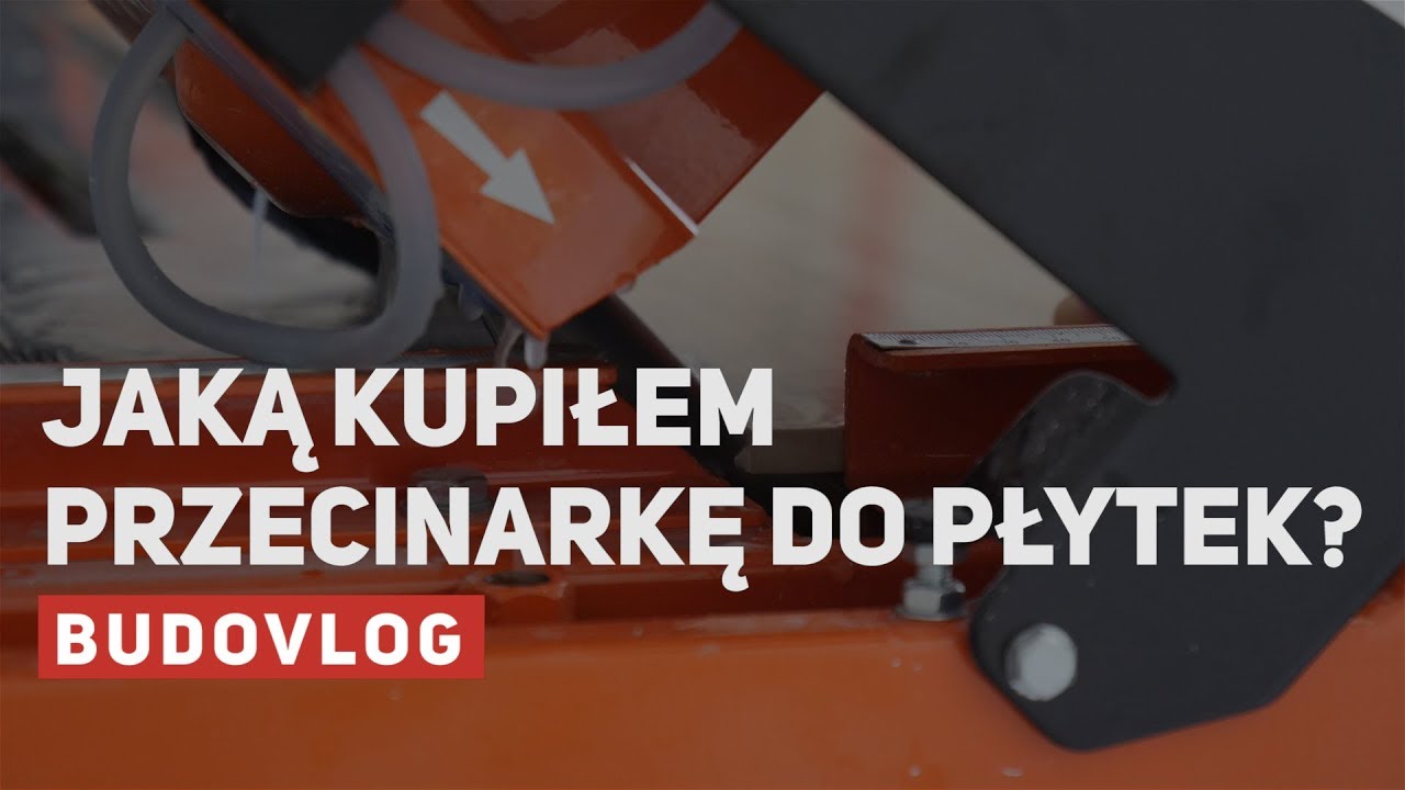 Jaką kupiłem przecinarkę na mokro do cięcia płytek