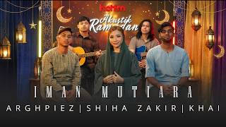 Download lagu #AkustikRamadan | Arghpiez, Shiha Zikir & Khai Deva - Iman Mutiara mp3