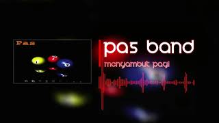 Download lagu Pas Band - Menyambut Pagi Full HD Audio mp3 Download lagu Pas Band - Menyambut Pagi Full HD Audio mp3
