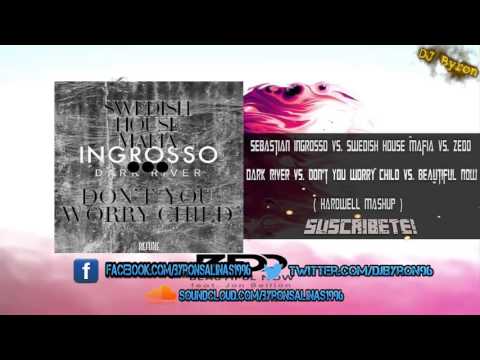 Sebastian Ingrosso vs. Swedish House Mafia vs. Zedd - Don't You Worry Beautiful Dark River