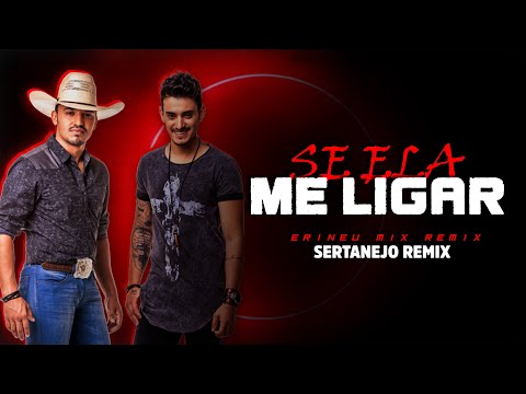 SE ELA ME LIGAR -  Brenno & Matheus, Banda Corpo e Alma | SERTANEJO REMIX | By. Erineu Mix [ REMIX ]
