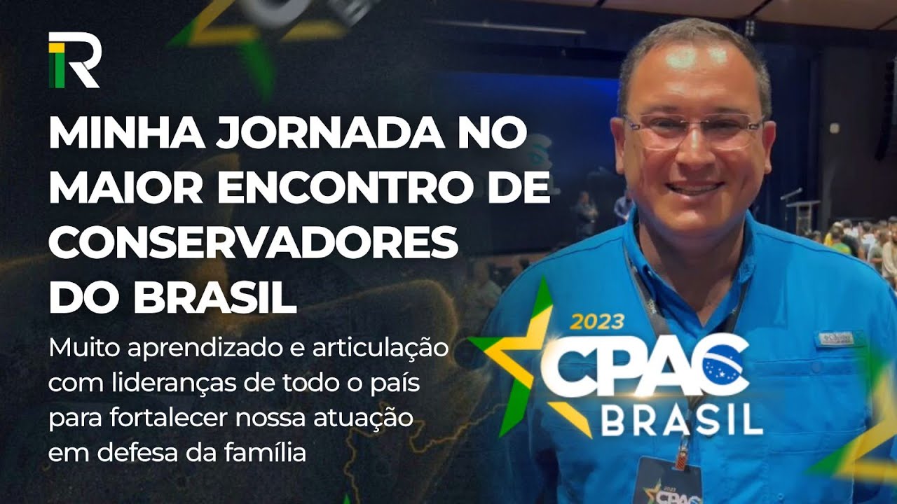 Minha jornada no Encontro de Conservadores do Brasil - CPAC BRASIL