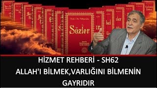 Prof. Dr. Şener Dilek - Hizmet Rehberi -  Sh62 - Allah'ı Bilmek,Varlığını Bilmenin Gayrıdır